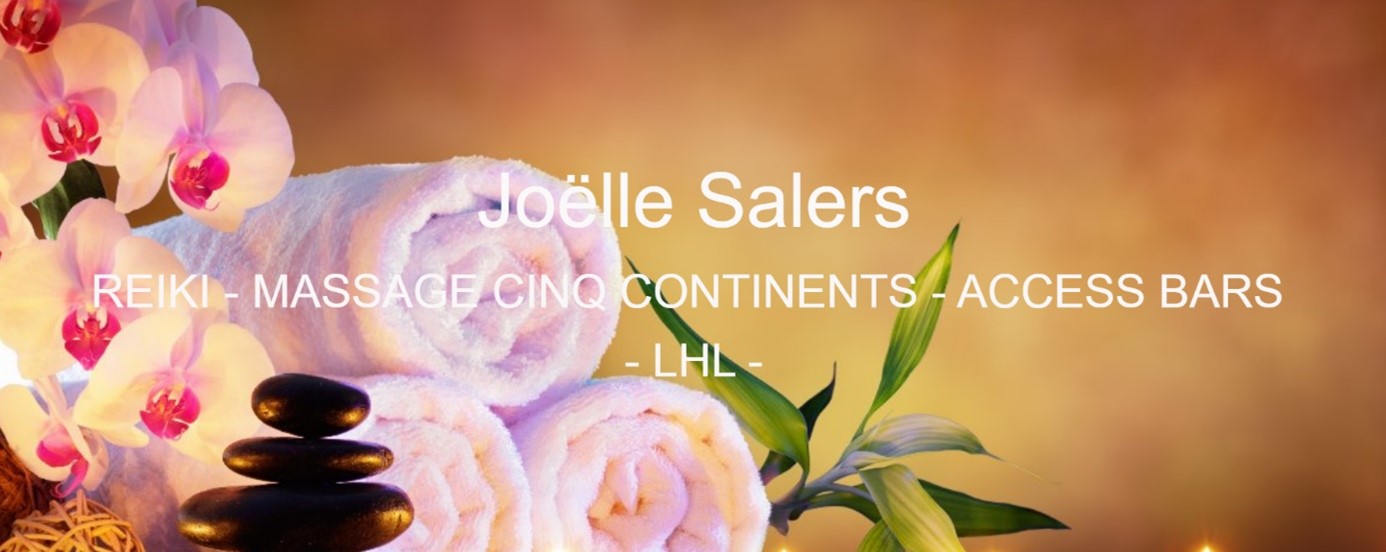 Joelle Salers - reiki - massage cinq continents - access bars - LHL